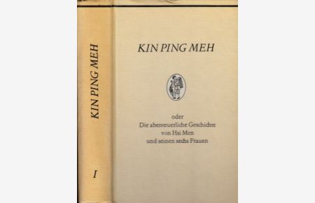 Kin Ping Meh oder Die abenteuerliche Geschichte von Hsi Men und seinen sechs Frauen - Band 1 und 2  - 2 Bücher