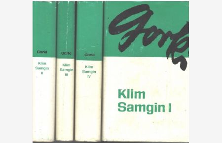 Klim Samgin. Roman, Erstes Buch, Band 1 von 4 das Leben von Maxim Gorki: