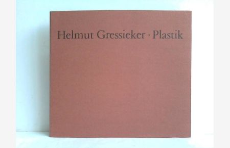 Helmut Gressieker - Plastiken