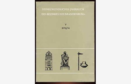 Heimatkundliches Jahrbuch des Bezirkes Neubrandenburg. Bd. 5. 1973/1974.