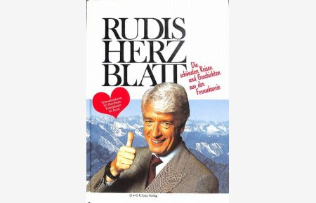Rudis Herzblatt die schönsten Reisen und Geschichten aus der Fernsehserie. von und mit Rudi Carell