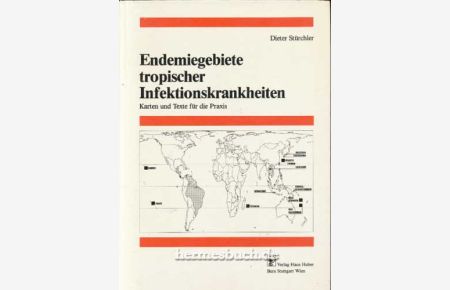 Endemiegebiete tropischer Infektionskrankheiten.   - Karten und Texte für die Praxis.