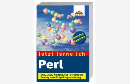 Jetzt lerne ich Perl . Unix, Linux, Windows, CGI - der einfache Einstieg von Dirk Louis