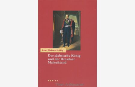 Der sächsische König und der Dresdner Maiaufstand.   - Tagebücher und Aufzeichnungen aus der Revolutionszeit 1848/49.