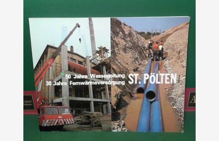 50 Jahre Wasserleitung - St. Pölten - 30 Jahre Fernwärme.