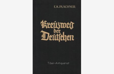 Kreuzweg der Deutschen.   - Dramatische Dichtung von deutschem Schicksal in 2 Jahrtausenden.