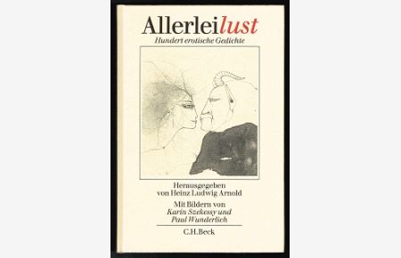 Allerleilust: Hundert erotische Gedichte:  - Mit Bildern von Karin Szekessy und Paul Wunderlich. -