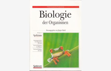 Biologie der Organismen.   - Stammesgeschichte der biologischen Diversität: Form und Funktion der Pflanzen: Form und Funktion der Tiere.