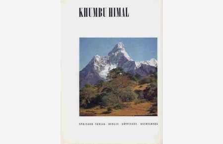 Khumbu Himal - Ergebnisse des Forschungsunternehmens Nepal Himalaya.   - Band 1 - Lieferungen 1-5.
