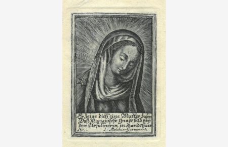 Erzeige dich eine Mutter zu sein Daß Marianische Gnadenbild bey den Ursulinerin in Landshuet. Die Mutter vom geneigten Haupt, umgeben von barocker Barockrahmen, unten Inschrift.