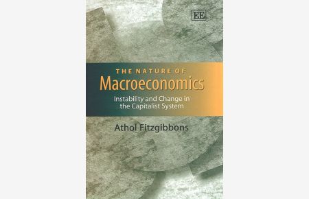The Nature of Macroeconomics: Instability and Change in the Capitalist System (Elgar Monographs)