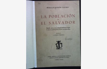 La poblacion de el Salvador: Estudio acerca de su desenvolvimento desde la epoca prehispanica hasta nuestros dias