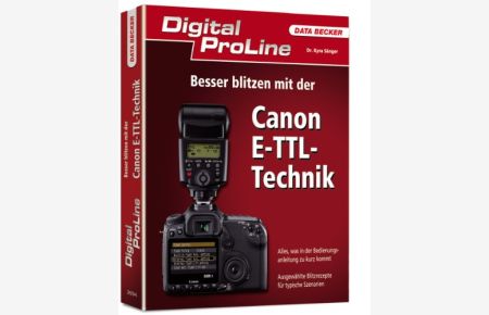 Digital ProLine: Besser blitzen mit der Canon ETTL-Technik