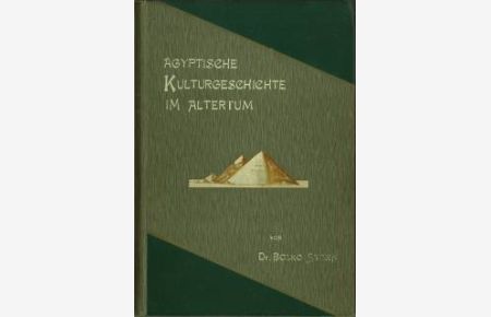 Ägyptische Kulturgeschichte im Altertum. Mit zahlreichen Illustrationen von A. Schmidt und vom Verfasser.