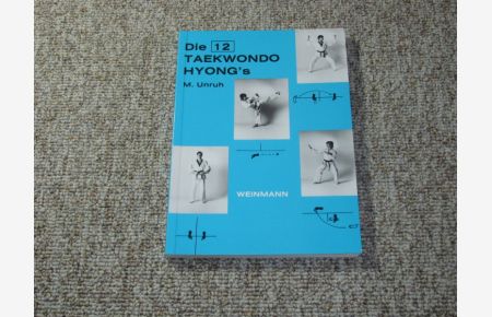 Die 12 Taekwondo Hyong's. Die Präzisionsübungen des Taekwondo.