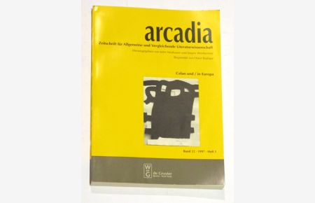 Celan und / in Europa. Arcadia - Zeitschrift für Allgemeine und Vergleichende Literaturwissenschaft. Band 32 - 1997 - Heft 1.