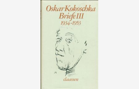 Oskar Kokoschka. Briefe III 1934 - 1953