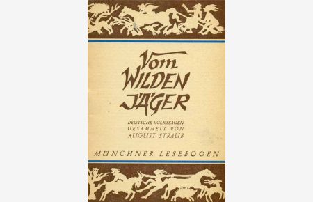 Münchner Lesebogen, Nr. 95. Vom Wilden Jäger.   - Deutsche Volkssagen.