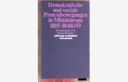 Demokratische und soziale Protestbewegungen in Mitteleuropa 1815 - 1848/ 49.   - suhrkamp taschenbuch wissenschaft.