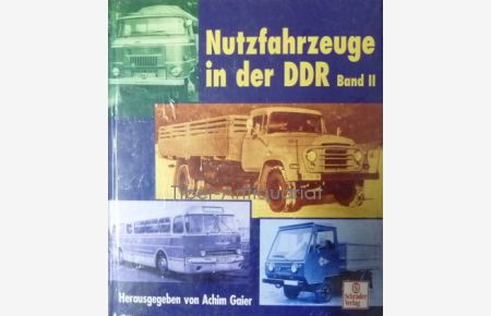 Nutzfahrzeuge aus der DDR. Band II.