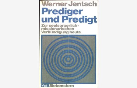 Prediger und Predigt : zur seelsorgerlich-missionarischer Verkündigung heute.   - Gütersloher Taschenbücher GTB Nr. 271;