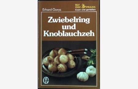 Zwiebelring und Knoblauchzeh.   - BLV-Taschenbuch Nr. 538;