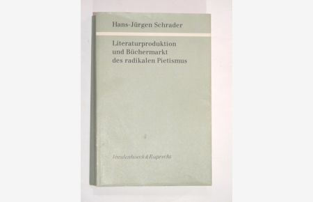 Literaturproduktion und Büchermarkt des radikalen Pietismus. Johann Henrich Reitz' Historie Der Wiedergebohrnen und ihr geschichtlichenr Kontext. Aus der Reihe Palaestra.