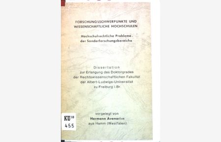 Forschungsschwerpunkte und wissenschaftliche Hochschulen: Hochschulrechtliche Probleme der Sonderforschungsbereiche.   - Dissertation.