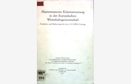 Planimmanente Krisensteuerung in der Europäischen Wirtschaftsgemeinschaft: Funktion und Bedeutung des Art. 235 EWG-Vertrag;  - Inaugural-Dissertation.