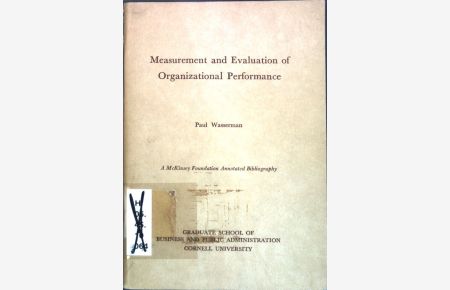 Measurement and Evaluation of Organizational Performance; An Annotated Bibliography.