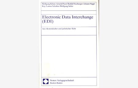 Electronic data interchange (EDI). Aus ökonomischer und juristischer Sicht. Forschungsbericht zu dem von der Volkswagen-Stiftung geförderten Forschungsprojekt ELTRADO (Elektronische Transaktionen von Dokumenten zwischen Organisationen).