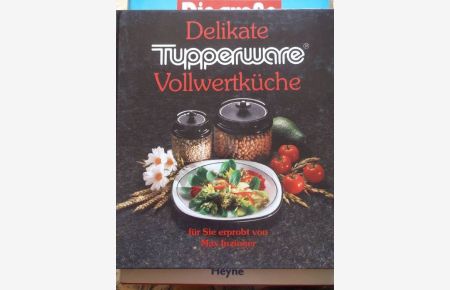 Tupperware - Delikate Vollwertküche für Sie erprobt von Max Inzinger