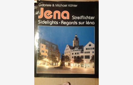 Jena - Streiflichter - Sidelights - Regards