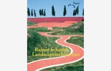 Rainer Schmidt : landscape architecture.   - [concept, texts and ed.: Lisa Diedrich. Texts for Chinese projects: Judith Ammon. Transl. German-English: Almuth Seebohm ; Catrin Gersdorf. Publ.: Topos - European landscape magazin] / Edition Topos