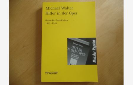 Hitler in der Oper. Deutsches Musikleben 1919 - 1945