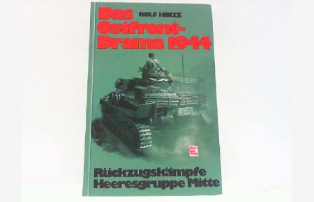 Das Ostfront-Drama 1944. Rückzugskämpfe Heeresgruppe Mitte.