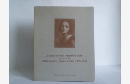 La questione dei matrimoni misti durante la persecuzione razziale in Italia 1938-1945