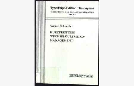 Kurzfristiges Wechselkursrisiko-Management.   - Wirtschafts- und Sozialwissenschaften ; Bd. 8