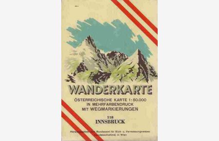 Österreichische Karte - Blatt 118 Innsbruck - Wanderkarte.   - Maßstab 1. 50.000 - Mit Wegmarkierungen