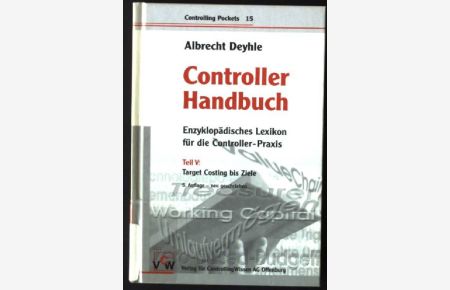Controller-Handbuch; Bd. 5. , Target Costing bis Ziele.   - Controlling pockets ; 15