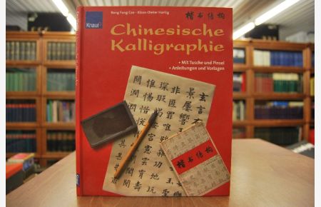 Chinesische Kalligraphie. Mit Pinsel und Tusche [Anleitungen und Vorlagen].