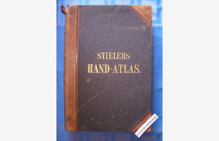 Adolf Stieler's Handatlas über alle Theile der Erde und über das Weltgebäude - mit 95 Karten und Verzeichnis. (2 Bände in einem Band)