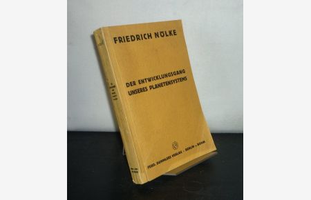 Der Entwicklungsgang unseres Planetensystems. Eine kritische Studie von Friedrich Nölke.