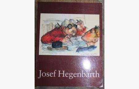 Der Illustrator Josef Hegenbarth Zum 25. Todestag1884-1962 Zeichnungen, farbige Blätter, Grafiken und illustrierte Bücher