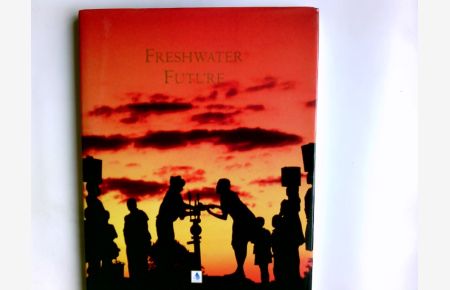 Freshwater Future Addressing global freshwater challenges beyond 2003