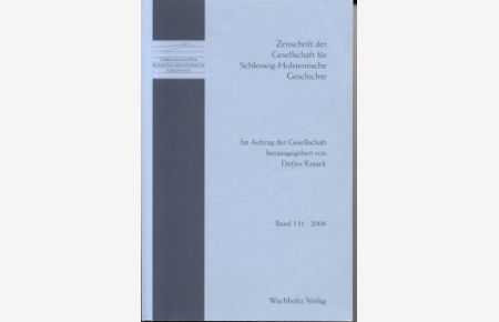 Zeitschrift der Gesellschaft für Schleswig-Holsteinische Geschichte - ZSHG Band 131 /2006.