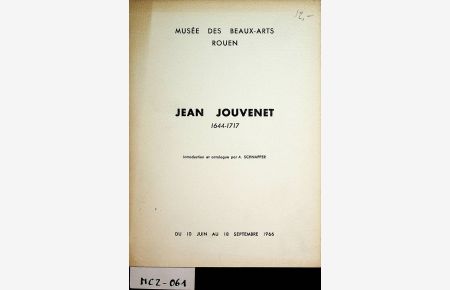 Jean Jouvenet, 1644-1717 / Introduction et catalogue par A. Schnapper. Du 10 juin au 18 septembre 1966