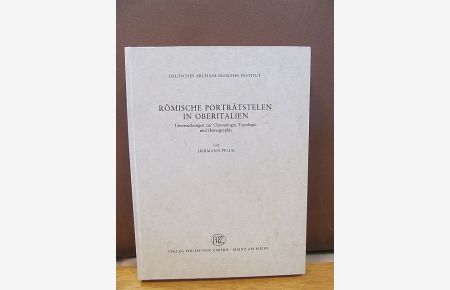 Römische Porträtstelen in Oberitalien. Untersuchungen zur Chronologie, Typologie und Ikonographie.