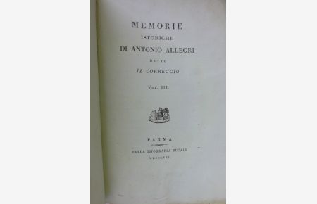 Memorie istoriche di Antonio Allegri detto il Corregio volumes (Band) 3