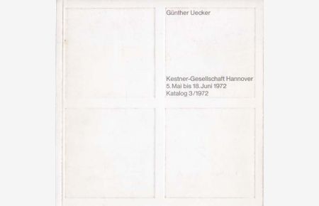 5. Mai bis 18. Juni 1972. Katalog 3 / 1972. Kestner Gesellschaft Hannover.